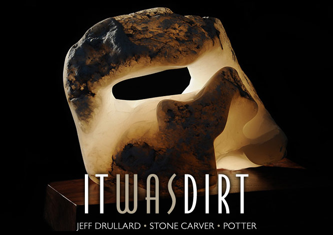 Jeff Drullard | Stone Carver | Potter